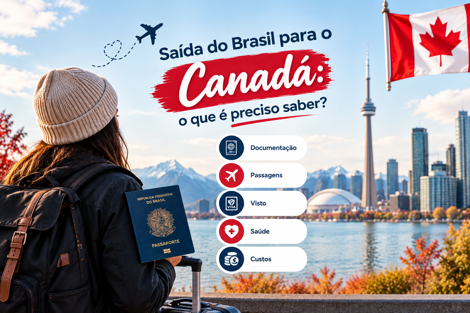 Saída do Brasil para o Canadá: o que é preciso saber?